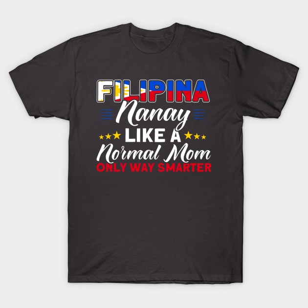 Philippine Flag Filipina Nanay Mom Pinay Filipina T-Shirt by Toeffishirts